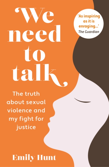 We Need to Talk : The Truth about Sexual Violence and My Fight for Justice, Paperback / softback Book