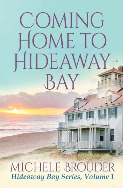 Coming Home to Hideaway Bay (Hideaway Bay Book 1), Paperback / softback Book