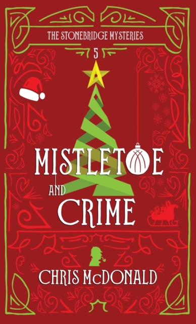 Mistletoe and Crime : A modern cosy mystery with a classic crime feel, Hardback Book