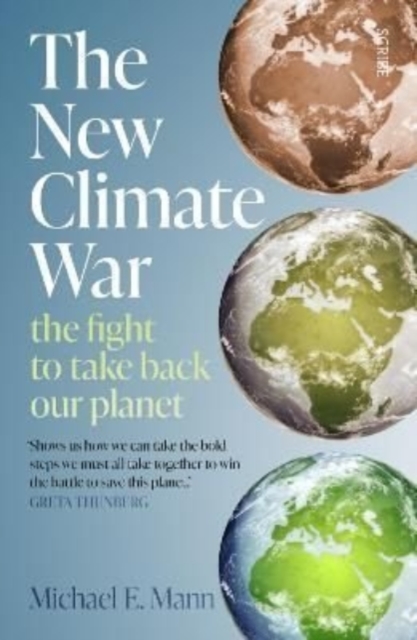 The New Climate War : the fight to take back our planet, Paperback / softback Book