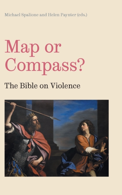 Map or Compass? : The Bible on Violence, Hardback Book