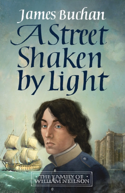 A Street Shaken by Light : The Story of William Neilson, Volume I, Paperback / softback Book