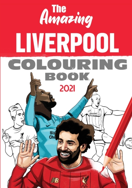 The Amazing Liverpool Colouring Book 2021, Paperback / softback Book