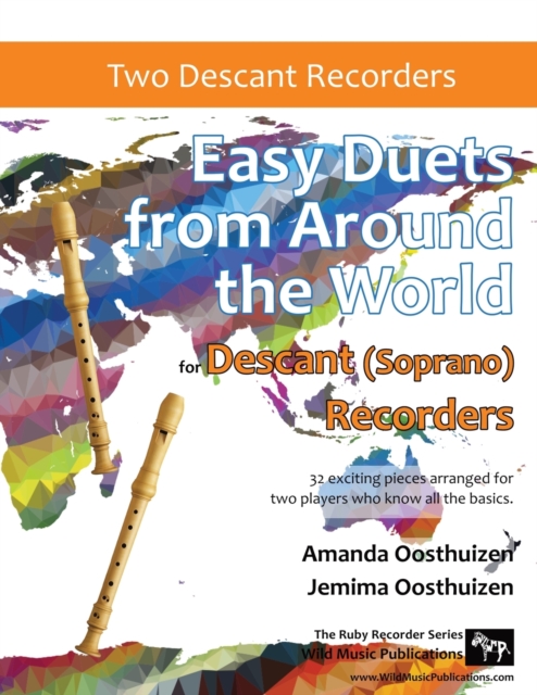 Easy Duets from Around the World for Descant (Soprano) Recorders : 32 exciting pieces arranged for two players who know all the basics., Paperback / softback Book
