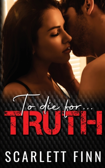 To Die for Truth : A Steamy Romantic Suspense Mystery., Paperback / softback Book