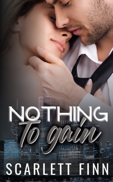 Nothing to Gain : Secret Billionaire - Friends to Lovers Romance, Paperback / softback Book