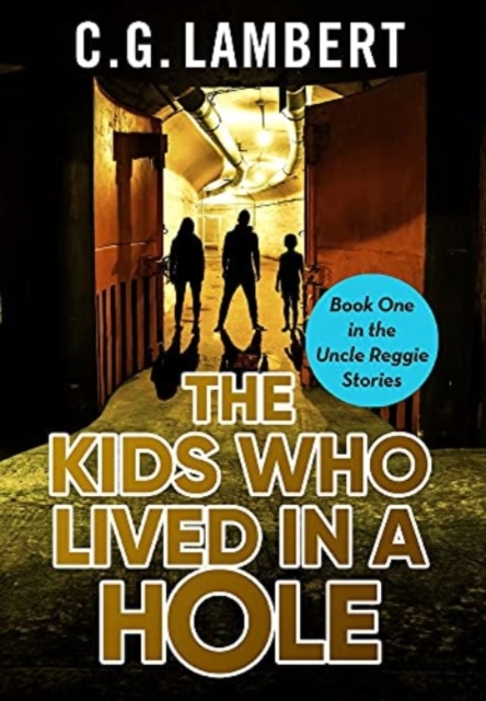 The Kids Who Lived In A Hole, Hardback Book
