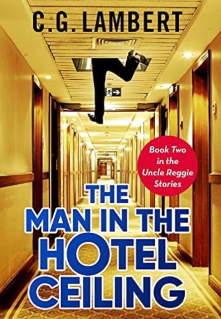 The Man In The Hotel Ceiling, Hardback Book