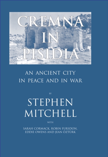 Cremna in Pisidia : An Ancient City in Peace and War, PDF eBook