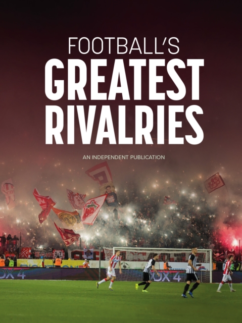 Football's Greatest Rivalries, Hardback Book