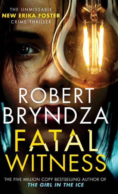 Fatal Witness : The unmissable new Erika Foster crime thriller!, Hardback Book