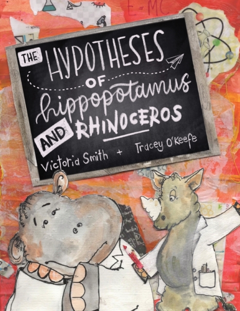 The Hypotheses of Hippopotamus and Rhinoceros : Fact, fiction, or highly possible ideas? Find out in this clever science picture book set in the UK (England, Ireland, Scotland and Wales), Paperback / softback Book