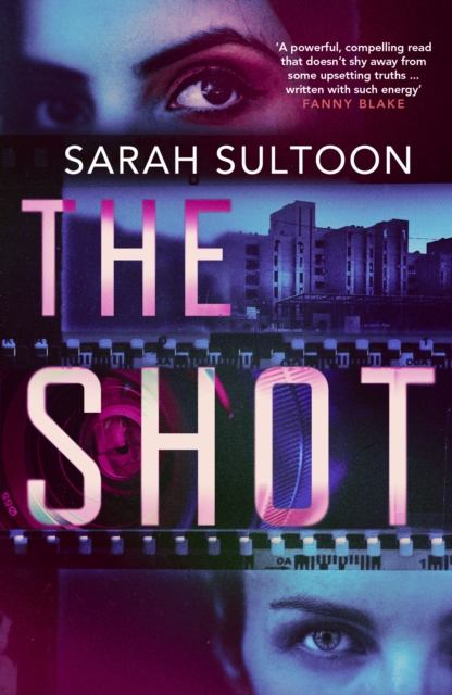 The Shot : The shocking, searingly authentic new thriller from award-winning ex-CNN news executive Sarah Sultoon, Paperback / softback Book