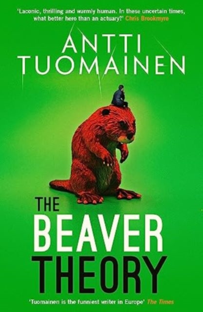 The Beaver Theory : The triumphant finale to the bestselling Rabbit Factor Trilogy – 'The comic thriller of the year' (Sunday Times), Hardback Book