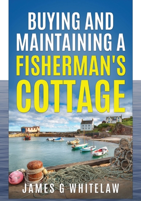 Buying and Maintaining a Fishermans Cottage, Paperback / softback Book
