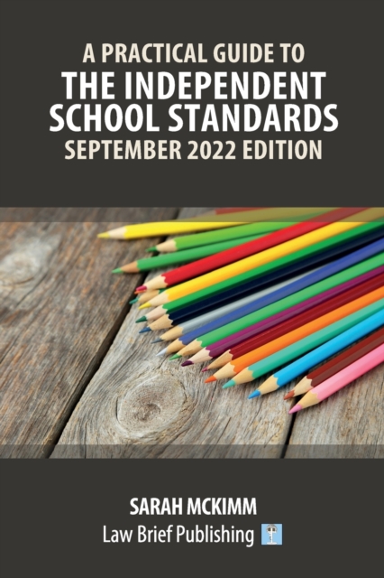 A Practical Guide to the Independent School Standards - September 2022 Edition, Paperback / softback Book