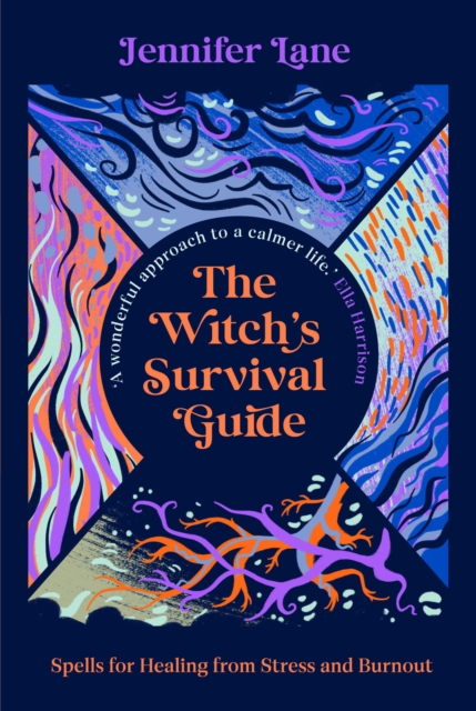 The Witch's Survival Guide : Spells for Stress and Burnout in a Modern World, Paperback / softback Book