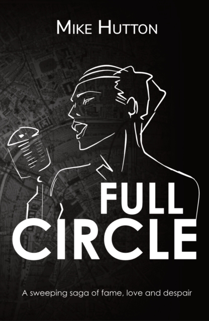 Full Circle : a story of love, fame and despair, Paperback / softback Book