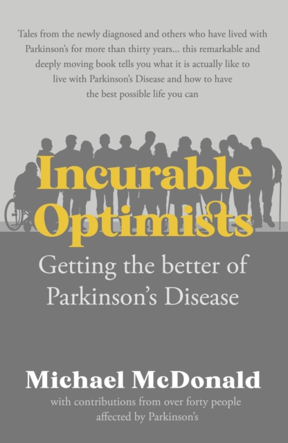 Incurable Optimists : Getting the better of Parkinson's Disease, Paperback / softback Book