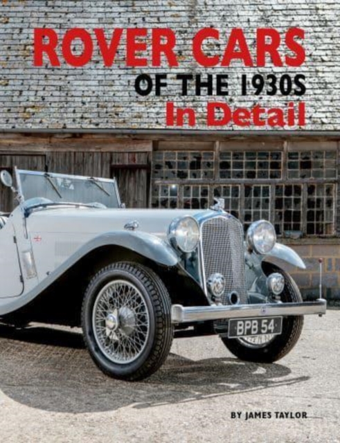 Rover Cars of the 1930s In Detail, Hardback Book