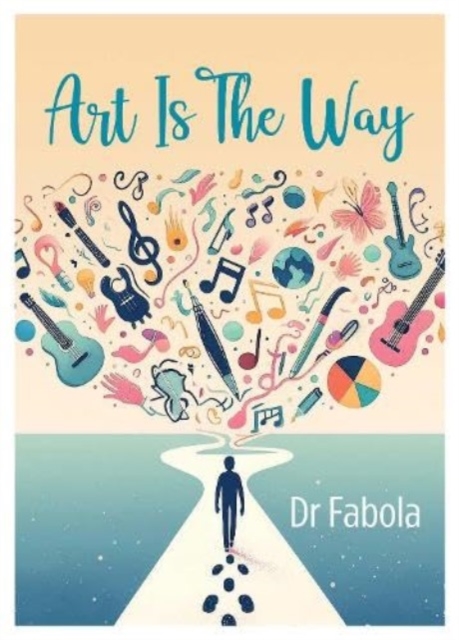 Art is the Way, Paperback / softback Book