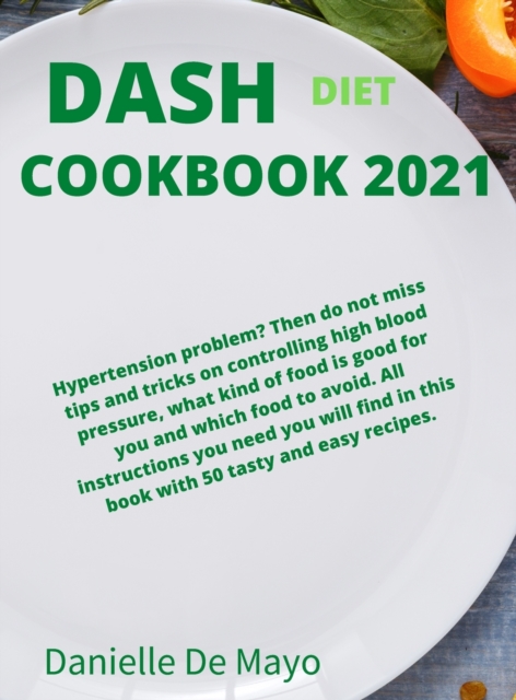 Dash Diet Cookbook 2021, Hardback Book