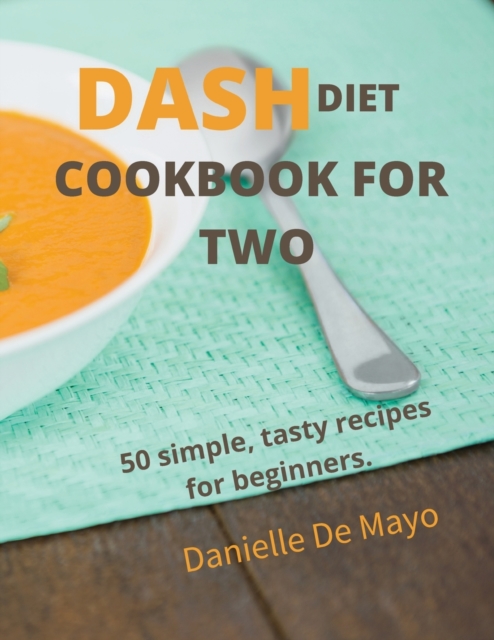 Dash Diet Cookbook for Two, Paperback / softback Book