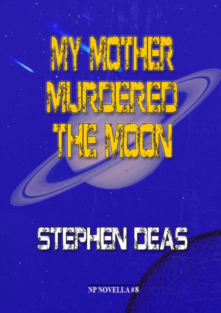 My Mother Murdered the Moon, Paperback / softback Book