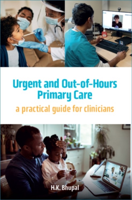 Urgent and Out-of-Hours Primary Care : A practical guide for clinicians, Paperback / softback Book