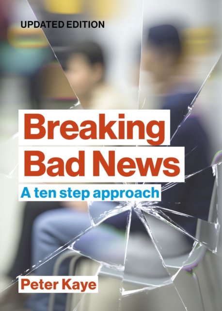 Breaking Bad News : A ten step approach, Paperback / softback Book