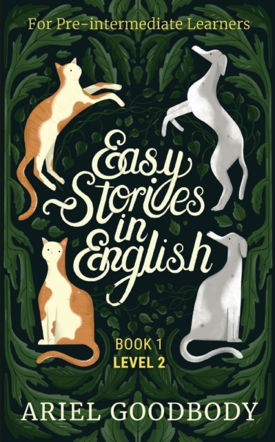 Easy Stories in English for Pre-Intermediate Learners : 10 Fairy Tales to Take Your English From OK to Good and From Good to Great, Paperback / softback Book