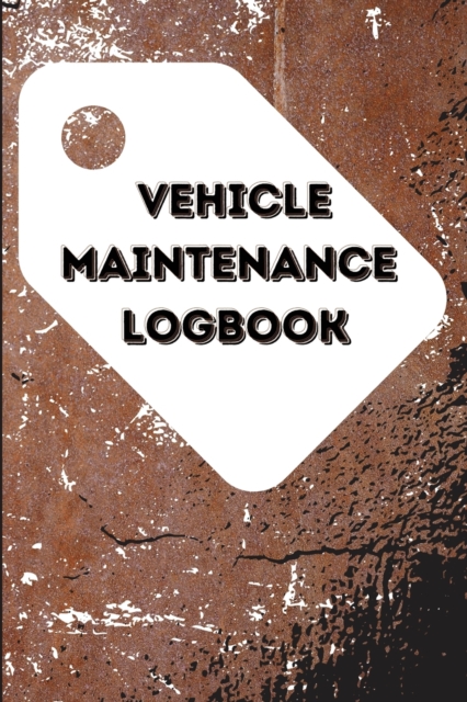 Vehicle Maintenance Log Book, Paperback / softback Book