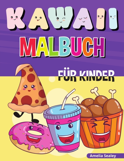 Kawaii Malbuch fur Kinder : Einfache und lustige Kawaii-Malvorlagen fur alle Altersgruppen, Kawaii Food Coloring Book fur Stressabbau und Entspannung, Paperback / softback Book