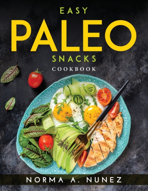 Easy Paleo Snacks : Cookbook, Paperback / softback Book