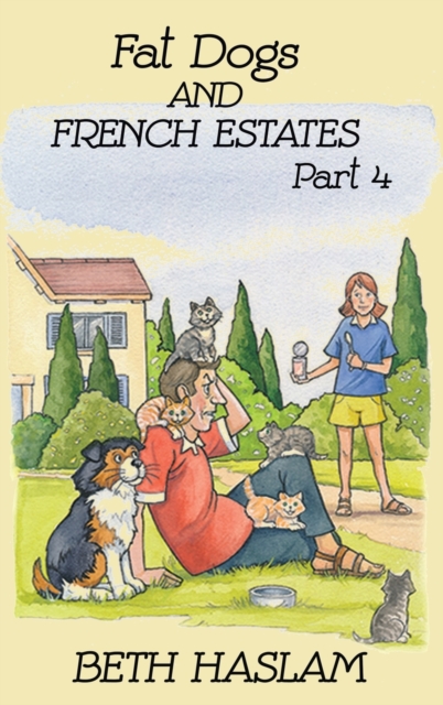 Fat Dogs and French Estates : Part 4, Hardback Book