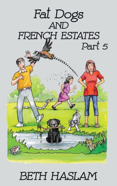 Fat Dogs and French Estates : Part 5, Hardback Book