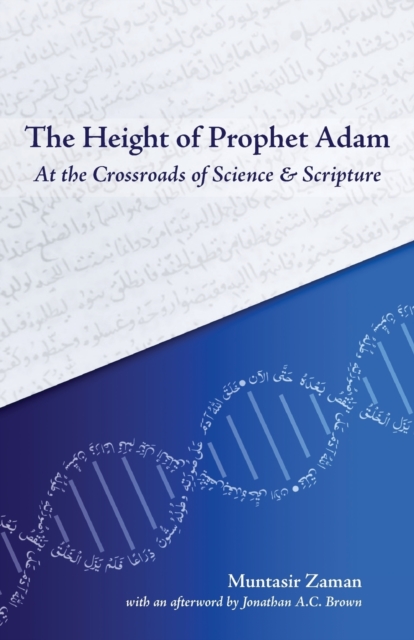 The Height of Prophet Adam : At the Crossroads of Science and Scripture, Paperback / softback Book