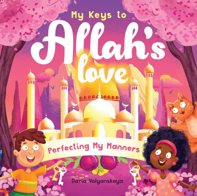 My Keys to Allah's Love : Perfecting My Manners, Paperback / softback Book