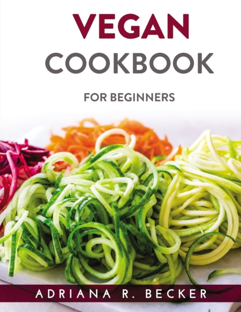 Vegan Cookbook : For Beginners, Paperback / softback Book
