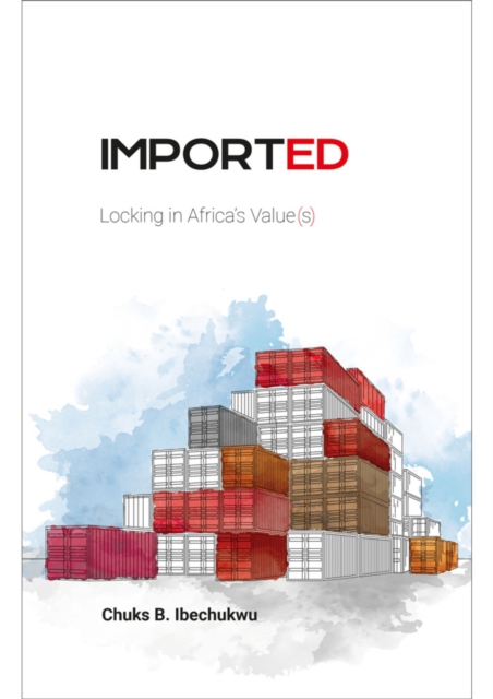 Imported : Locking in Africa's Value(s), Paperback / softback Book