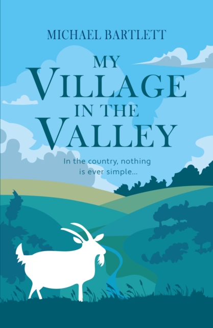 My Village in the Valley : In the country, nothing is ever simple, Paperback / softback Book