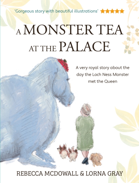 A Monster Tea at the Palace : the 'wonderful, heartwarming' PRIZE-WINNING tale of the day the Loch Ness Monster met the Queen, in a new chapter book edition, Paperback / softback Book