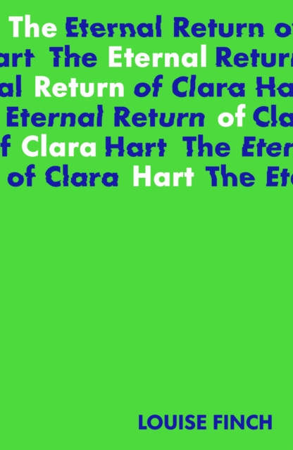 The Eternal Return of Clara Hart: Shortlisted for the 2023 Yoto Carnegie Medal for Writing, Paperback / softback Book