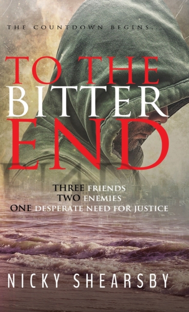 To the Bitter End, Hardback Book