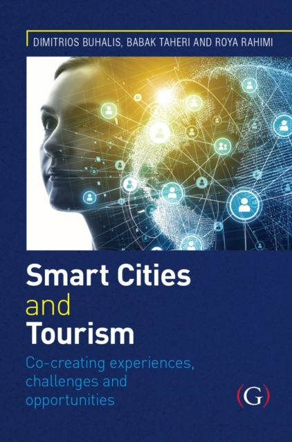 Smart Cities and Tourism: Co-creating experiences, challenges and opportunities : Co-creating experiences, challenges and opportunities, Hardback Book