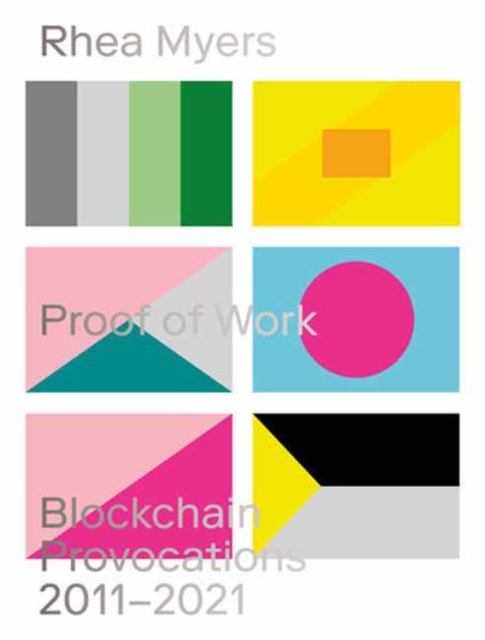 Proof of Work : Blockchain Provocations 2011-2021, Paperback / softback Book