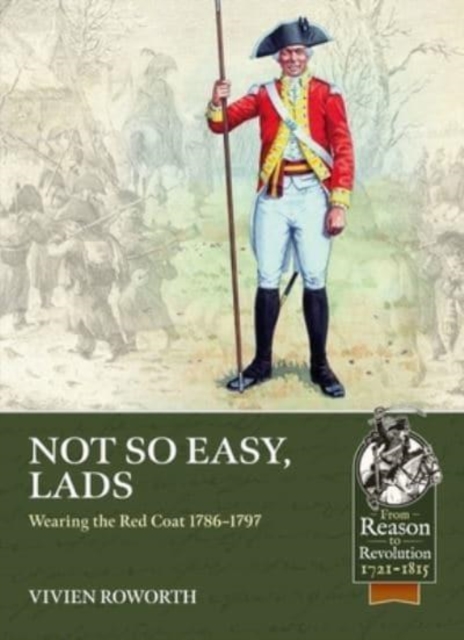Not So Easy, Lads : Wearing the Red Coat 1786-1797, Paperback / softback Book