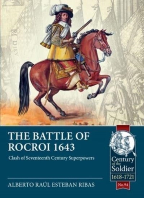 The Battle of Rocroi 1643 : Clash of Seventeenth Century Superpowers, Paperback / softback Book