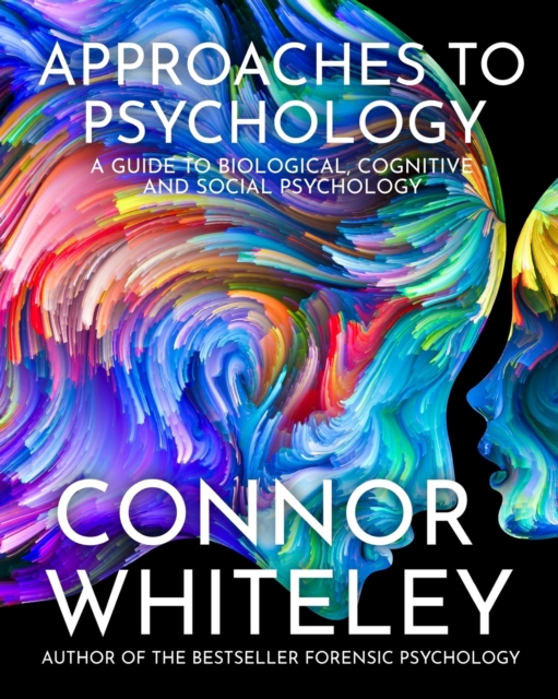 Approaches To Psychology : A Guide To Biological, Cognitive and Social Psychology, Paperback / softback Book