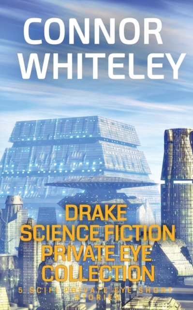 Drake Science Fiction Private Eye Collection : 5 Scifi Private Eye Short Stories, Paperback / softback Book